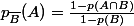  p_{\bar{B}}(A) = \frac{1 - p({A}\cap{B})}{1 -p(B)} 